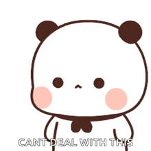 a cartoon panda bear with the words cant deal with this written below it