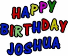 Happy Birthday Joshua GIF - Happy Birthday Joshua Birthday GIFs