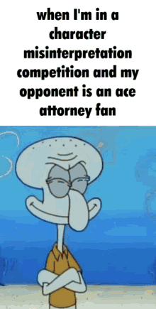 squidward spongebob ace attorney me when fan