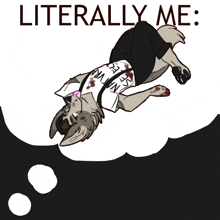 a cartoon of a dog laying on its back with the words literally me above it