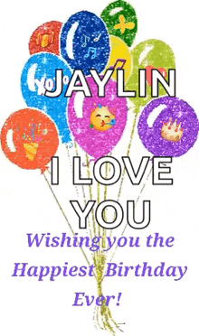 jaylin wishing you the happiest birthday ever with a bunch of balloons