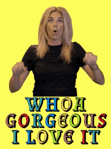 a woman with a surprised look on her face and the words whoa gorgeous i love it above her