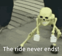 a skeleton is walking on a skateboard with the words the ride never ends written below it .