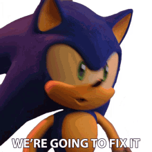 were going to fix it sonic the hedgehog sonic prime were gonna make it right were gonna repair it
