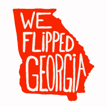 we flipped georgia now georgia can flip the senate geogia flipped blue georgia ga we flipped georgia now georgia can flip the senate geogia flipped blue georgia ga