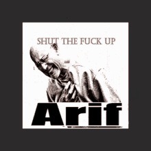 Arif Shut GIF - Arif Shut Khalifa GIFs