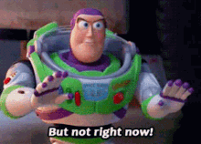 Toy Story Buzz Lightyear GIF - Toy Story Buzz Lightyear But Not Right Now GIFs