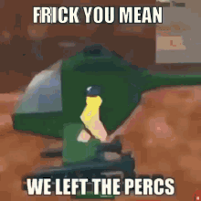 Frick You Mean We Left The Percs Helicopter GIF - Frick You Mean We Left The Percs Helicopter Chopper GIFs