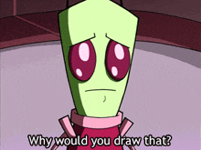 Invader Zim Why Would You Do That GIF - Invader Zim Why Would You Do That GIFs