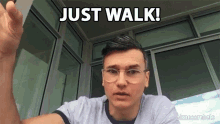 Just Walk Walk GIF
