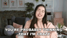 Youre Probably Thinking That Im Crazy Marissa Rachel GIF - Youre Probably Thinking That Im Crazy Marissa Rachel I Know You Think Im Crazy GIFs