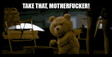 Ted Take That Motherfucker GIF - Ted Take That Motherfucker Take That GIFs