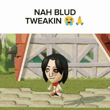 nah blud tweakin is written over a cartoon character