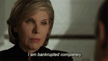 I Am Bankrupted Completely Diane Lockhart GIF - I Am Bankrupted Completely Diane Lockhart The Good Fight GIFs