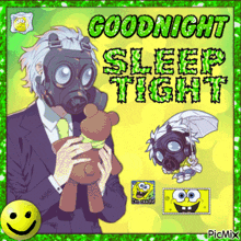 a picture of a man in a gas mask holding a teddy bear with the words goodnight sleep tight on it