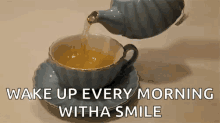 good morning tea cup of tea smile