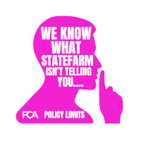 a pink sign that says we know what statefarm is n't telling you fca policy limits