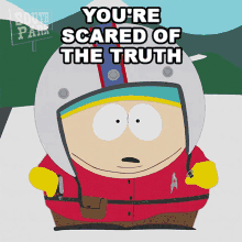 Youre Scared Of The Truth Eric Cartman GIF - Youre Scared Of The Truth Eric Cartman South Park GIFs