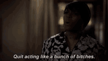 Called Out GIF - Quit Acting Like A Bunch Of Bitches Called Out Get It Together GIFs
