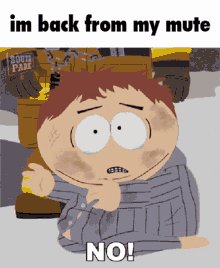 im back from my mute southpark meme s15e12