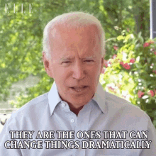 They Are The Ones That Can Change Things Dramatically Joe Biden GIF - They Are The Ones That Can Change Things Dramatically Joe Biden Elle GIFs