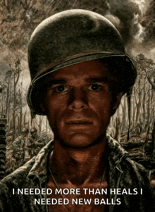 a painting of a soldier with the words i needed more than heals i needed new balls