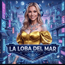 a poster for la loba del mar shows a woman in a yellow top