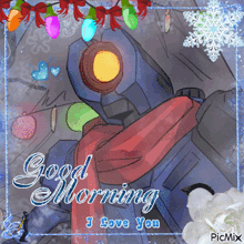a picture of a robot that says good morning i love you on it