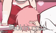 a cartoon of a man licking a woman 's face with the words fricking crat written on it .