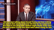 We Were Just Talking About Donald Trump And How Nothinghe Says Or Does Seems To Be Over The Line For His Supporters.But There Is One Thing That I Believe Might Finally Make Eventhe Most Ardent Trump Fans Think Twice About Voting For Him..Gif GIF - We Were Just Talking About Donald Trump And How Nothinghe Says Or Does Seems To Be Over The Line For His Supporters.But There Is One Thing That I Believe Might Finally Make Eventhe Most Ardent Trump Fans Think Twice About Voting For Him. Trevor Noah Crowd GIFs