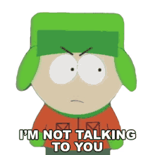 im not talking to you kyle broflovski south park leave me alone stop talking to me