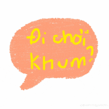 a speech bubble says di choi khum in yellow letters