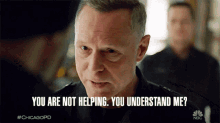 You Are Not Help You Understand Me GIF - You Are Not Help You Understand Me Hank Voight Chicago Pd GIFs
