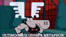 a cartoon of a moose with the words " ultimaose is using a metaphor " below him