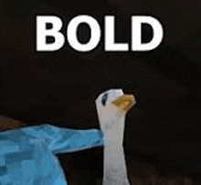 a duck is standing next to a person wearing a blue shirt and the word bold is written above it .