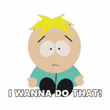 i wanna do that butters stotch south park south park back to the cold war south park s25e4