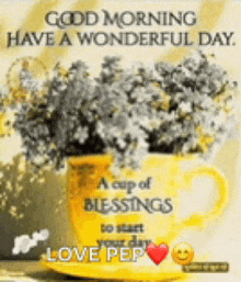 a good morning have a wonderful day message with a yellow cup of blessings