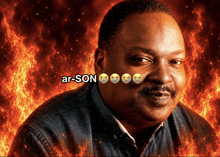 a man 's face is surrounded by flames and the name ar-son is on the bottom right