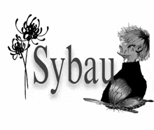 a black and white drawing of a man and a butterfly with the word sybau