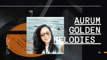 a picture of a woman with the words aurum golden melodies behind her