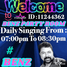 a poster that says welcome to benz party room daily singing from 7:00 pm to 8:30 pm