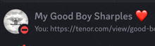 a black background with the words my good boy sharples written on it