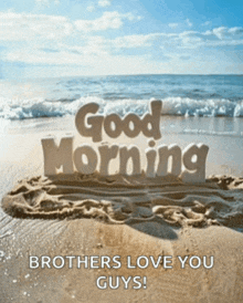 a sand sculpture of the words good morning brothers love you guys