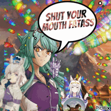 a picture of an anime girl with a speech bubble saying shut your mouth fatass