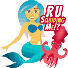 ru squiding me mermaid life joypixels are you kidding me are you joking me