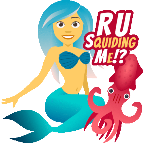 Ru Squiding Me Mermaid Life Sticker - Ru Squiding Me Mermaid Life Joypixels Stickers