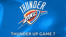 thunder okc logo on a blue background with the words thunder up game 7