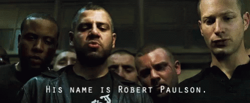 Gif from Fight club of men reciting "His name is Rober Paulson".