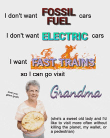 a poster that says fossil fuel electric cars fast trains grandma