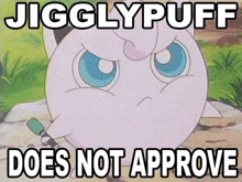 jigglypuff does not approve with a picture of a cartoon character